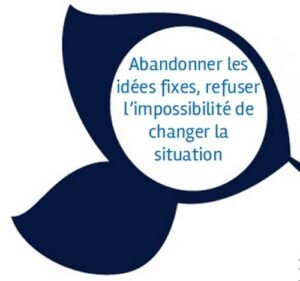 Abandonner les idées fixes