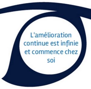 L'amélioration continue est infinie et commence chez soi