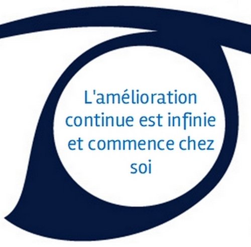 L'amélioration continue est infinie et commence chez soi L'amélioration continue est infinie et commence chez soi