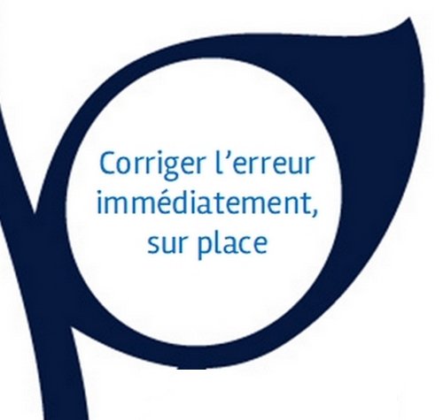 Corriger l'erreur immédiatement, sur place Corriger l'erreur immédiatement, sur place